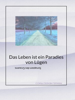 cover image of Das Leben ist ein Paradies von Lügen